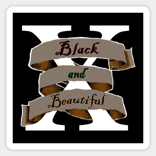 BLACK and BEAUTIFUL Magnet